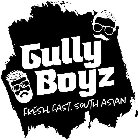 GULLY BOYZ FRESH. FAST. SOUTH ASIAN