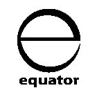 E EQUATOR