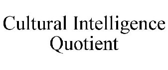 CULTURAL INTELLIGENCE QUOTIENT