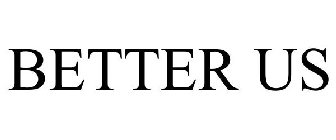 BETTER US