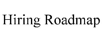 HIRING ROADMAP
