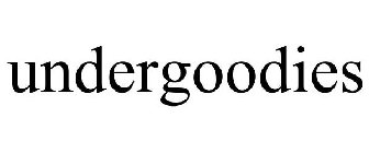 UNDERGOODIES