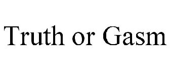 TRUTH OR GASM