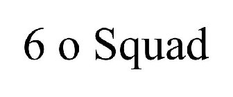 6 O SQUAD
