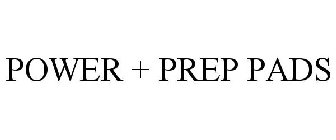 POWER + PREP PADS