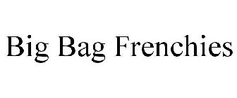 BIG BAG FRENCHIES