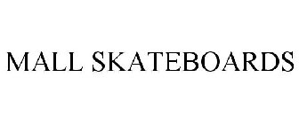 MALL SKATEBOARDS