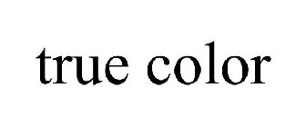 TRUE COLOR