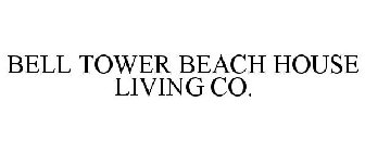 BELL TOWER BEACH HOUSE LIVING CO.