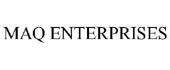 MAQ ENTERPRISES