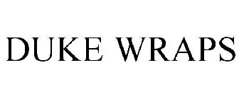 DUKE WRAPS