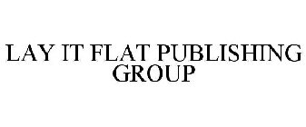 LAY IT FLAT PUBLISHING GROUP