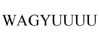 WAGYUUUU