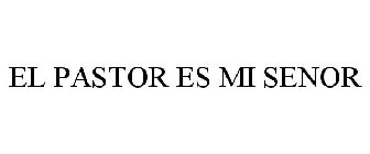 EL PASTOR ES MI SENOR