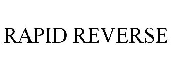 RAPID REVERSE