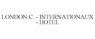 LONDON.C. - INTERNATIONAUX - HOTEL