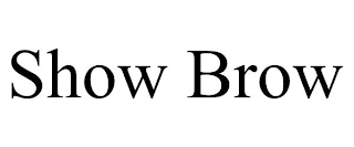 SHOW BROW