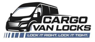 CARGO VAN LOCKS LOCK IT RIGHT. LOCK IT TIGHT.
