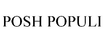 POSH POPULI