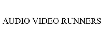 AUDIO VIDEO RUNNERS