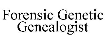 FORENSIC GENETIC GENEALOGIST