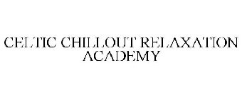 CELTIC CHILLOUT RELAXATION ACADEMY