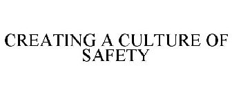 CREATING A CULTURE OF SAFETY