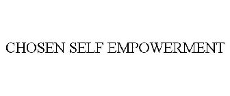 CHOSEN SELF EMPOWERMENT