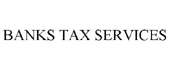 BANKS TAX SERVICES