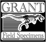 GRANT FIELD SPECIMENS