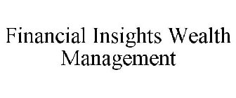 FINANCIAL INSIGHTS WEALTH MANAGEMENT