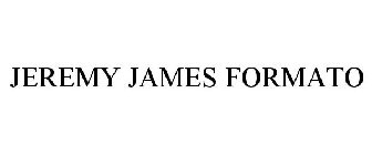JEREMY JAMES FORMATO