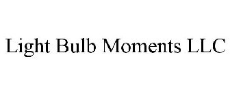 LIGHT BULB MOMENTS LLC