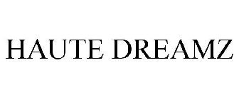 HAUTE DREAMZ