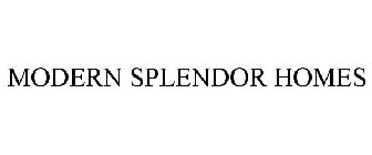 MODERN SPLENDOR HOMES