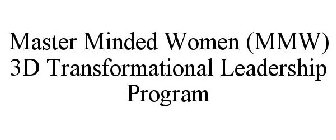 MASTER MINDED WOMEN (MMW) 3D TRANSFORMATIONAL LEADERSHIP PROGRAM