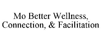 MO BETTER WELLNESS, CONNECTION, & FACILITATION