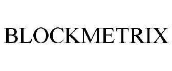 BLOCKMETRIX