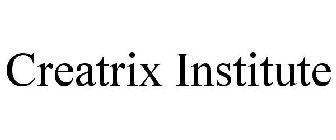 CREATRIX INSTITUTE