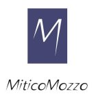 M MITICOMOZZO