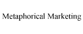 METAPHORICAL MARKETING