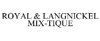 ROYAL & LANGNICKEL MIX-TIQUE