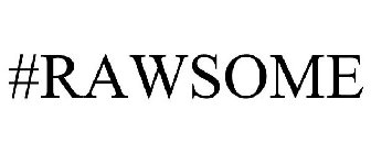 #RAWSOME