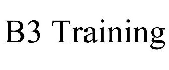 B3 TRAINING