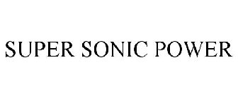 SUPER SONIC POWER