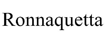 RONNAQUETTA