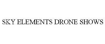 SKY ELEMENTS DRONE SHOWS