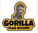 GORILLA GARDEN FLAG HOLDER