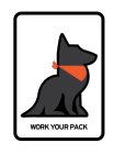 WORK YOUR PACK