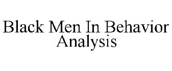 BLACK MEN IN BEHAVIOR ANALYSIS
